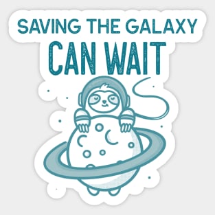 Sloth Lazy Day | The Galaxy Can Wait - Sloth Gifts Sticker